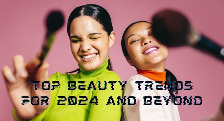 WGSN Reveals Beauty Trends Beyond 2024